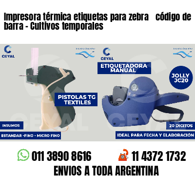 Impresora térmica etiquetas para zebra  código de barra - Cultivos temporales
